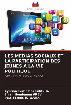 LES MÉDIAS SOCIAUX ET LA PARTICIPATION DES JEUNES À LA VIE POLITIQUE - GBASHA, Cyprian Terhemba;APEV, Elijah Hembanen;IORLAHA, Paul Tersue