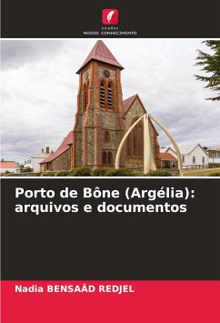 Porto de Bône (Argélia): arquivos e documentos - Bensaâd Redjel, Nadia