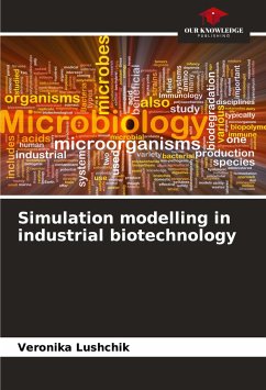 Simulation modelling in industrial biotechnology - Lushchik, Veronika