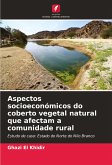 Aspectos socioeconómicos do coberto vegetal natural que afectam a comunidade rural