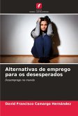 Alternativas de emprego para os desesperados Alternativas de emprego para os desesperados