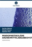 MIKROPARTIKULÄRE ARZNEIMITTELABGABESYSTEME MIKROPARTIKULÄRE ARZNEIMITTELABGABESYSTEME
