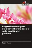 La gestione integrata dei nutrienti sulla resa e sulla qualità del gladiolo