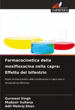 Farmacocinetica della moxifloxacina nella capra: Effetto del bifentrin - Singh, Gurmeet;Sultana, Mudasir;Khan, Adil Mehraj