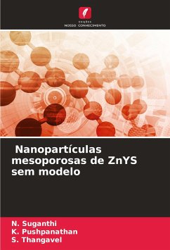 Nanopartículas mesoporosas de ZnYS sem modelo - Suganthi, N.;Pushpanathan, K.;Thangavel, S.