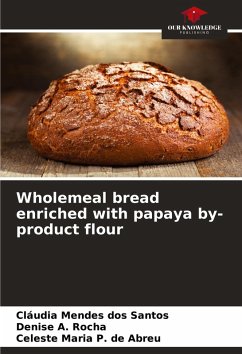 Cover Wholemeal bread enriched with papaya by-product flour