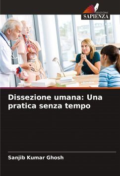 Dissezione umana: Una pratica senza tempo - Ghosh, Sanjib Kumar