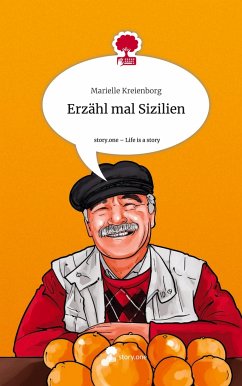 Erzähl mal Sizilien. Life is a Story - story.one - Kreienborg, Marielle