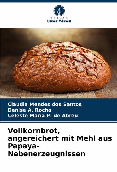 Vollkornbrot, angereichert mit Mehl aus Papaya-Nebenerzeugnissen