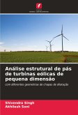 Análise estrutural de pás de turbinas eólicas de pequena dimensão Análise estrutural de pás de turbinas eólicas de pequena dimensão