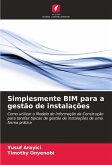 Simplesmente BIM para a gestão de instalações