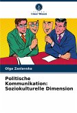 Politische Kommunikation: Soziokulturelle Dimension