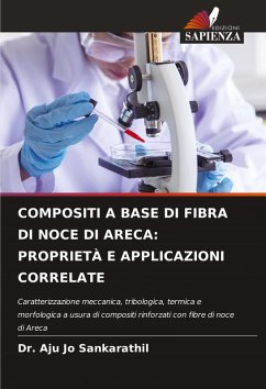 Cover COMPOSITI A BASE DI FIBRA DI NOCE DI ARECA: PROPRIETÀ E APPLICAZIONI CORRELATE
