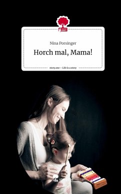 Cover Horch mal, Mama!. Life is a Story - story.one