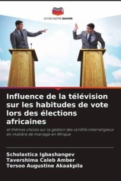 Influence de la télévision sur les habitudes de vote lors des élections africaines - Igbashangev, Scholastica;Amber, Tavershima Caleb;Akaakpila, Tersoo Augustine