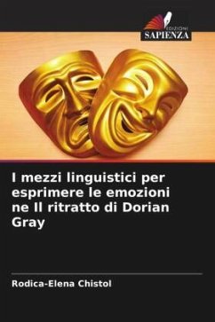 I mezzi linguistici per esprimere le emozioni ne Il ritratto di Dorian Gray - Chistol, Rodica-Elena