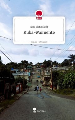 Cover Kuba-Momente. Life is a Story - story.one