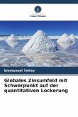 Globales Zinsumfeld mit Schwerpunkt auf der quantitativen Lockerung