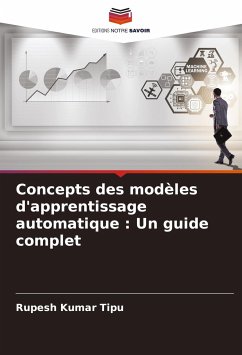 Concepts des modèles d'apprentissage automatique : Un guide complet - KUMAR TIPU, RUPESH