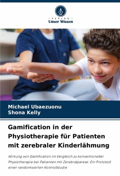 Gamification in der Physiotherapie für Patienten mit zerebraler Kinderlähmung - Ubaezuonu, Michael;Kelly, Shona