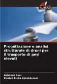 Progettazione e analisi strutturale di droni per il trasporto di pesi elevati Progettazione e analisi strutturale di droni per il trasporto di pesi elevati