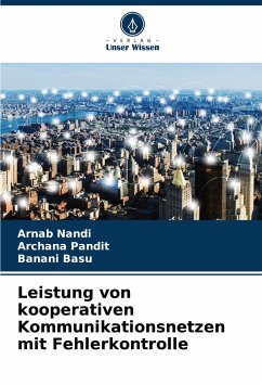 Leistung von kooperativen Kommunikationsnetzen mit Fehlerkontrolle - Nandi, Arnab;Pandit, Archana;Basu, Banani