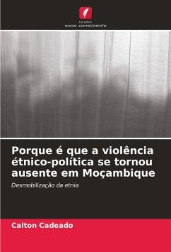 Porque é que a violência étnico-política se tornou ausente em Moçambique - Cadeado, Calton