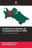 A potencial adesão do Turquemenistão à OMC