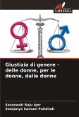 Giustizia di genere - delle donne, per le donne, dalle donne