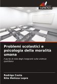 Problemi scolastici e psicologia della moralità umana