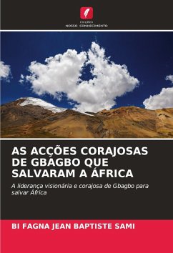 Cover AS ACÇÕES CORAJOSAS DE GBAGBO QUE SALVARAM A ÁFRICA