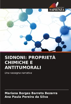 SIDNONI: PROPRIETÀ CHIMICHE E ANTITUMORALI - Borges Barreto Bezerra, Mariana;Pereira da Silva, Ana Paula