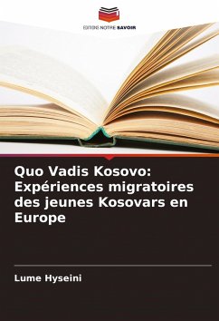 Cover Quo Vadis Kosovo: Expériences migratoires des jeunes Kosovars en Europe