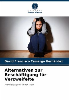 Cover Alternativen zur Beschäftigung für Verzweifelte