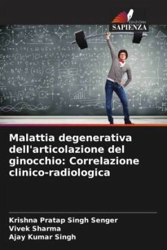 Malattia degenerativa dell'articolazione del ginocchio: Correlazione clinico-radiologica - Senger, Krishna Pratap Singh;Sharma, Vivek;Singh, Ajay Kumar