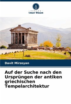 Cover Auf der Suche nach den Ursprüngen der antiken griechischen Tempelarchitektur
