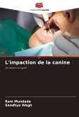 L'impaction de la canine L'impaction de la canine