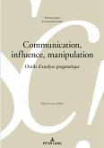Communication, influence, manipulation