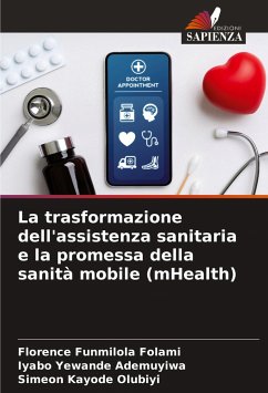 La trasformazione dell'assistenza sanitaria e la promessa della sanità mobile (mHealth) - Folami, Florence Funmilola;Ademuyiwa, Iyabo Yewande;Olubiyi, Simeon Kayode