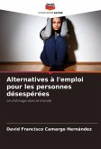 Alternatives à l'emploi pour les personnes désespérées Alternatives à l'emploi pour les personnes désespérées