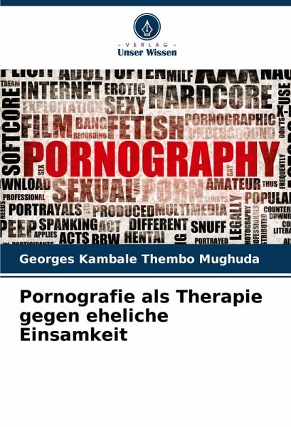 Pornografie als Therapie gegen eheliche Einsamkeit