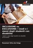 INCLUSIONE vs. ESCLUSIONE: i modi e i mezzi degli studenti con disabilità