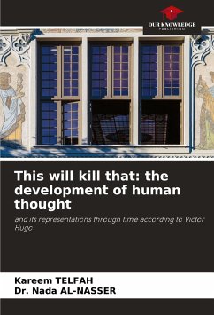 This will kill that: the development of human thought - Telfah, Kareem;AL-NASSER, Dr. Nada