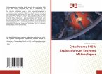 Cytochrome P450: Exploration des Enzymes Métaboliques