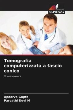 Tomografia computerizzata a fascio conico - Gupta, Apoorva;Devi M, Parvathi