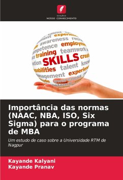 Importância das normas (NAAC, NBA, ISO, Six Sigma) para o programa de MBA - Kalyani, Kayande;Pranav, Kayande