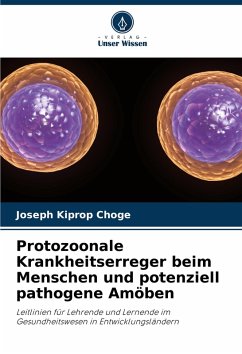 Cover Protozoonale Krankheitserreger beim Menschen und potenziell pathogene Amöben