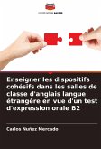 Enseigner les dispositifs cohésifs dans les salles de classe d'anglais langue étrangère en vue d'un test d'expression orale B2