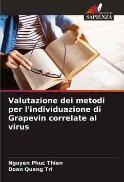 Valutazione dei metodi per l'individuazione di Grapevin correlate al virus - Phuc Thien, Nguyen;Quang Tri, Doan