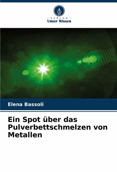 Ein Spot über das Pulverbettschmelzen von Metallen Ein Spot über das Pulverbettschmelzen von Metallen